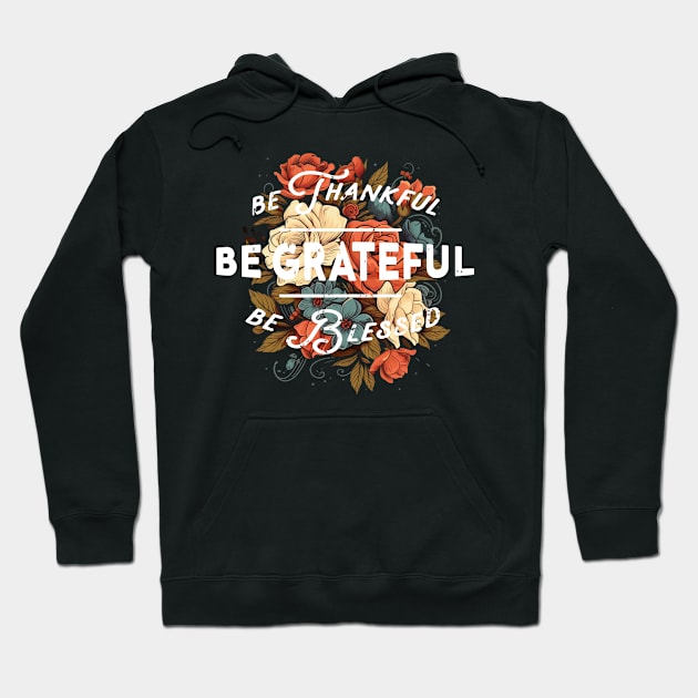 be grateful Hoodie by MetamorphoseHob